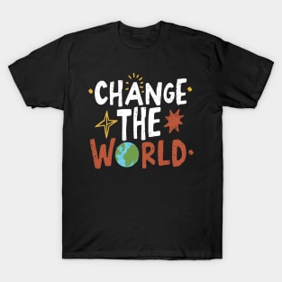 awesome change the world motivational quote T-Shirt